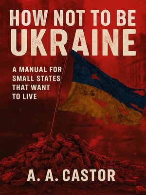 cover image of How Not to Be Ukraine